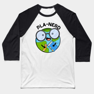 Planerd Funny Planet Puns Baseball T-Shirt